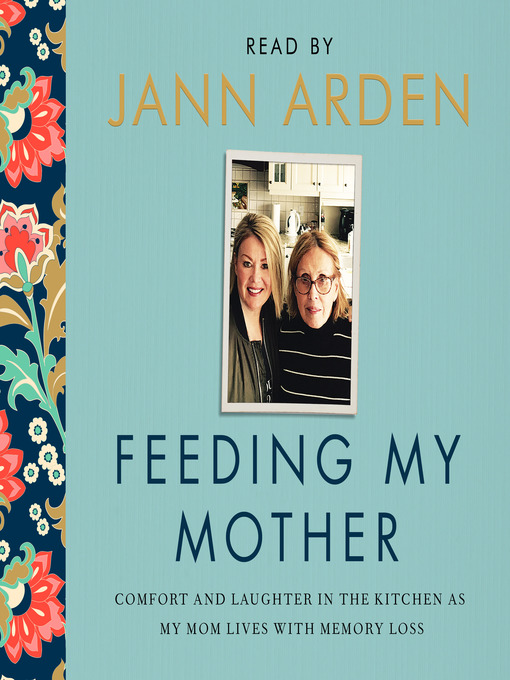 Title details for Feeding My Mother by Jann Arden - Wait list